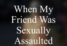 When My Friend Was Sexually AssaultedWhen My Friend Was Sexually Assaulted - jGirls+ Magazine