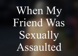 When My Friend Was Sexually AssaultedWhen My Friend Was Sexually Assaulted - jGirls+ Magazine