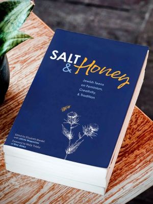 Salt and Honey: Jewish Teens on Feminism, Creativity, and Tradition